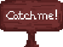 catch ME!